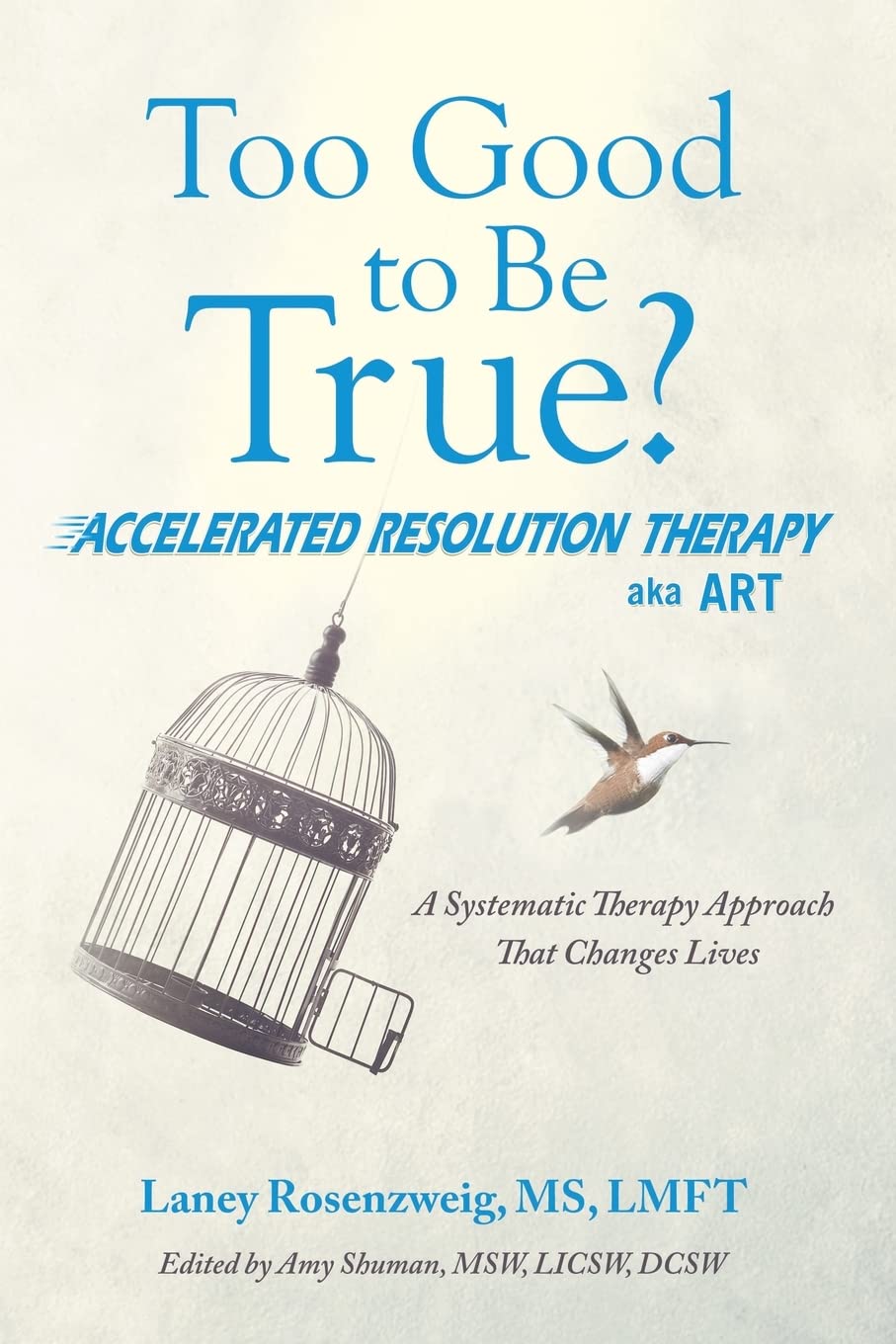 Too Good to Be True? - Accelerated Resolution Therapy (aka ART), by Laney Rosenzweig, MS, LMFT